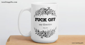 Fuck Off, Any Direction Will Do – large designer mug