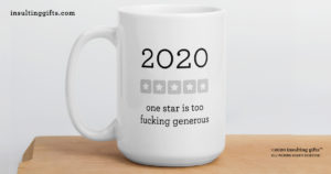 2020 One Star Is Too Fucking Generous – large designer mug from Insulting Gifts