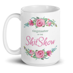 Ringmaster of the ShitShow – large designer mug from Insulting Gifts