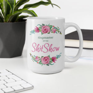 Ringmaster of the ShitShow – large designer mug from Insulting Gifts