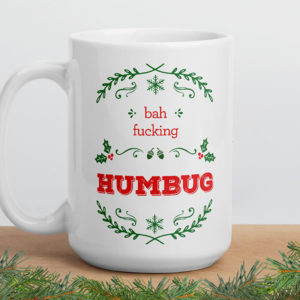 Bah Fucking Humbug – large designer mug from Insulting Gifts