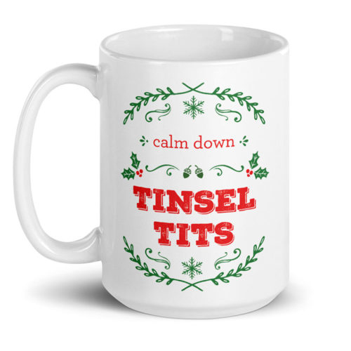 Calm Down Tinsel Tits – large designer mug from Insulting Gifts