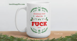 Christmas 2020 What The Fuck Santa – large designer mug from Insulting Gifts