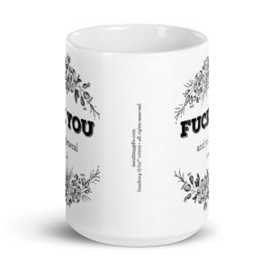 Fuck You And Your General Twattery – large designer mug from Insulting Gifts