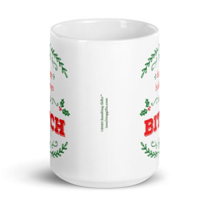 Happy Holidays Bitch – large designer mug from Insulting Gifts