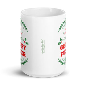Merry Whatever Grumpy Fucker – large designer mug from Insulting Gifts