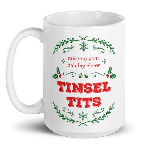 Missing Your Holiday Cheer Tinsel Tits – large designer mug from Insulting Gifts