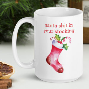 Santa Shit In Your Stocking – large designer mug from Insulting Gifts