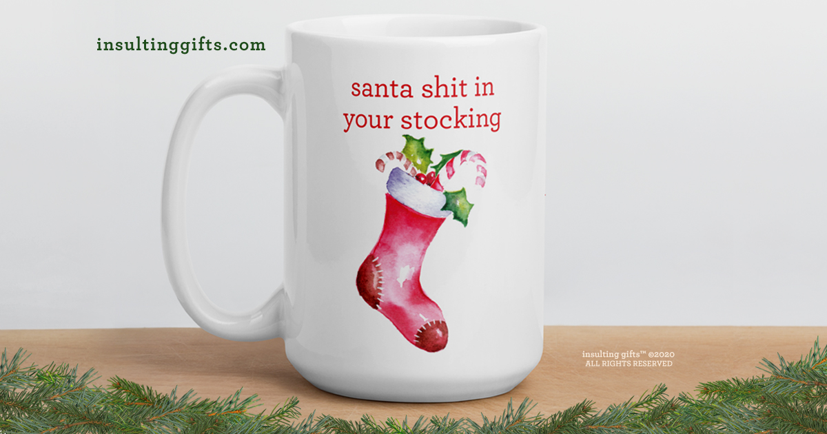 Santa Shit In Your Stocking – large designer mug from Insulting Gifts™