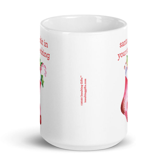 https://insultinggifts.com/wp-content/uploads/2020/11/Insulting-Gifts-MUG-15oz-santa-shit-in-your-stocking-01_mockup_Front-view_15oz-700x700.jpg