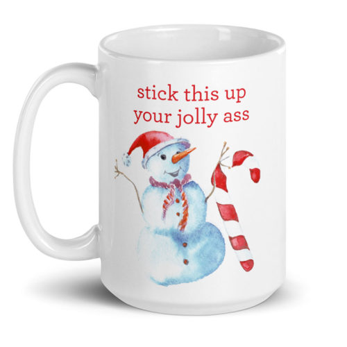 Stick This Up Your Jolly Ass – large designer mug from Insulting Gifts