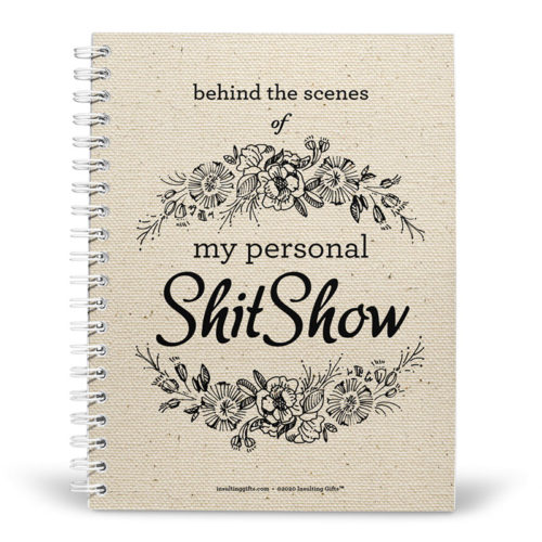 Behind The Scenes Of My Personal ShitShow – Spiral Notebook from Insulting Gifts