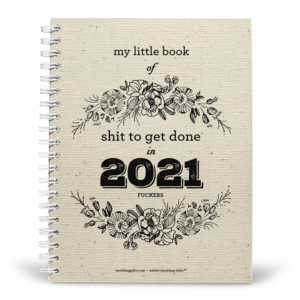 Shit To Get Done In 2021 – Spiral Notebook from Insulting Gifts