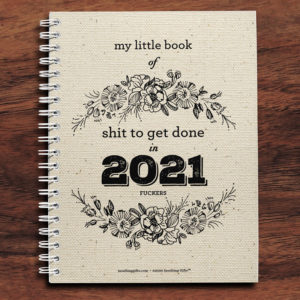 Shit To Get Done In 2021 – Spiral Notebook from Insulting Gifts