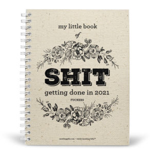 Shit Getting Done In 2021 – Spiral Notebook from Insulting Gifts