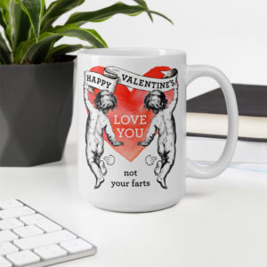 Happy Valentines – Love You, Not Your Farts – large designer mug from Insulting Gifts