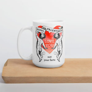 Happy Valentines – Love You, Not Your Farts – large designer mug from Insulting Gifts