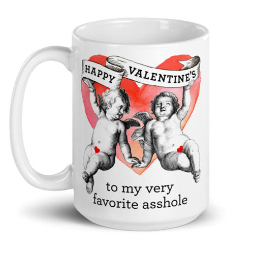 Happy Valentines To My Very Favorite Asshole – large designer mug from Insulting Gifts