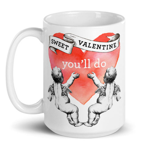 Sweet Valentine – You'll Do – large designer mug from Insulting Gifts